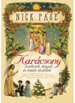 Nick Page - Karácsony - Tradíciók, tények és totális tévhitek - Avagy összefoglalója minden furcsaságnak, amit karácsonykor művelünk, null 2023 antikvár könyv