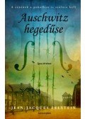 Jean-Jacques Felstein - Auschwitz hegedűse - A zenének a pokolban is szólnia kell