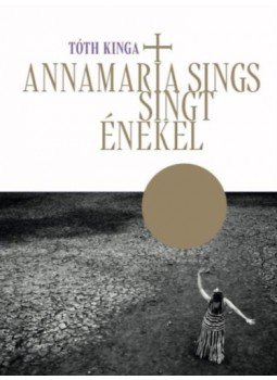 Tóth Kinga - AnnaMaria sings - Singt - Énekel Tóth Kinga - AnnaMaria sings - Singt - Énekel, null 2023 antikvár könyv