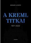 Bernard Lecomte - A Kreml titkai - 1917-2022