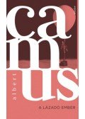 Albert Camus - A lázadó ember