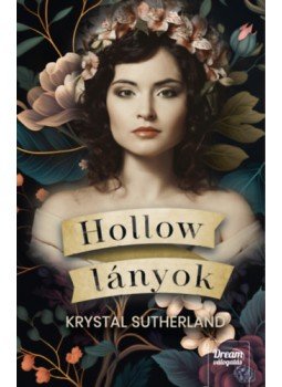 Krystal Sutherland - Hollow lányok Krystal Sutherland - Hollow lányok, null 2023 antikvár könyv