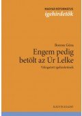 Dr. Boross Géza - Engem pedig betölt az Úr Lelke - Válogatott igehirdetések