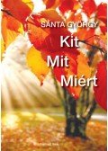 Sánta György - Kit - Mit - Miért - Második könyv