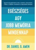 Dr. Daniel Gregory Amen - Egészséges agy, jobb memória mindennap
