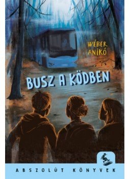 Wéber Anikó - Busz a ködben Wéber Anikó - Busz a ködben, null 2023 antikvár könyv