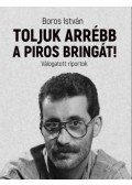 Boros István - Toljuk arrébb a piros bringát!