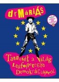 drMáriás - Tanmesék a világ legfejlettebb demokráciájáról