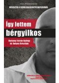 Dr. Gulyás Krisztián, Hatvany István György - Így lettem bérgyilkos