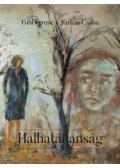 Fohl Ferenc, Farkas Csaba - Halhatatlanság