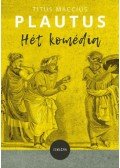 Titus Maccius Plautus - Hét komédia