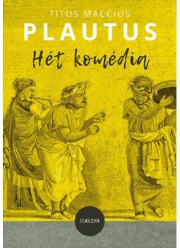 Titus Maccius Plautus - Hét komédia Titus Maccius Plautus - Hét komédia, null 2023 antikvár könyv