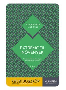 Szabados László - Extremofil növények Szabados László - Extremofil növények, Budapest 2023 antikvár könyv