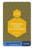 Fráter Erzsébet - Botanikus kertek a 21. században - Mire jók ma az élőnövény-gyűjtemények?