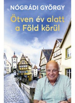 Nógrádi György - Ötven év alatt a Föld körül, null 2023 antikvár könyv