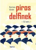 Kormos István - Piros delfinek - 53 vers