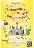 Szabó Szilvia - Látogatás a vonalak birodalmába - 5-7 éves gyermekek számára