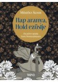 Mészöly Ágnes - Nap aranya, Hold ezüstje - Felnőtt mesék Viive Noor képeihez