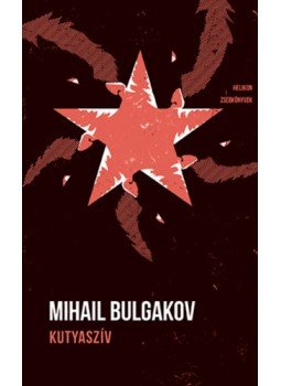 Mihail Bulgakov - Kutyaszív - Helikon Zsebkönyvek 131. Mihail Bulgakov - Kutyaszív - Helikon Zsebkönyvek 131., null 2023 antikvár könyv