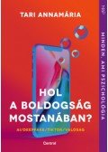 Tari Annamária - Hol a boldogság mostanában? - AI/deepfake/TikTok/valosag