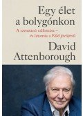 David Attenborough - Egy élet a bolygónkon