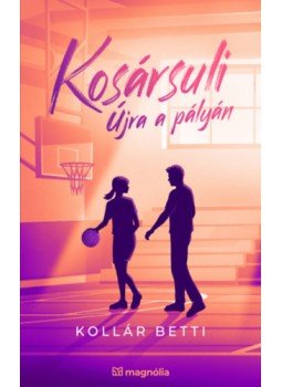 Kollár Betti - Kosársuli - Újra a pályán Kollár Betti - Kosársuli - Újra a pályán, null 2023 antikvár könyv