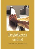 Szabó Lajos - Imádkozz velünk!