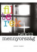 Gáncs Tamás - Filterek nélküli mennyország