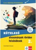 Cserhalmi Zsuzsa - Kötelező olvasmányok röviden felsősöknek 2. - 5-8. osztályosoknak