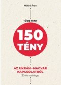 Máthé Áron - Több mint 150 tény az ukrán-magyar kapcsolatról - 30 év mérlege