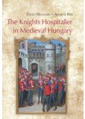 Hunyadi Zsolt, Ribi András - The Knights Hospitaller in Medieval Hungary