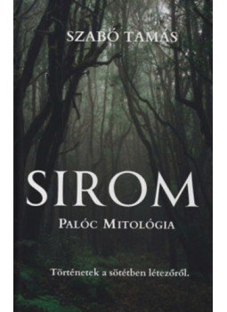 Szabó Tamás - Sirom - Palóc mitológia, null 2023 antikvár könyv
