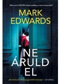 Edwards Mark - Ne áruld el