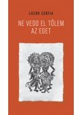 Lázár Zsófia - Ne vedd el tőlem az eget