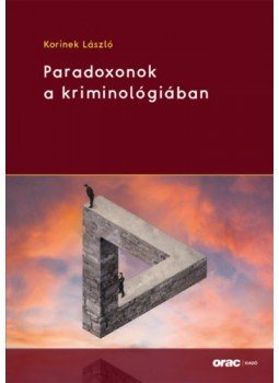 Korinek László - Paradoxonok a kriminológiában Korinek László - Paradoxonok a kriminológiában, null 2023 antikvár könyv