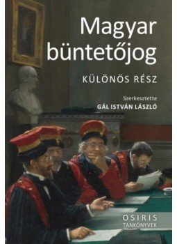 Gál István László (szerk.) - Magyar büntetőjog - Különös rész Gál István László (szerk.) - Magyar büntetőjog - Különös rész, null 2023 antikvár könyv
