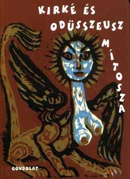 Tornai József - Kirké és Odüsszeusz mítosza Tornai József - Kirké és Odüsszeusz mítosza, null 2006 antikvár könyv