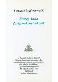 Keszeg Anna - Párizs-rekonstrukciók