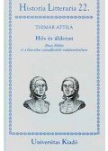 Thimár Attila - Hős és áldozat - Révai Miklós és a klasszikus századforduló irodalomtörténete