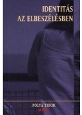 Pólya Tibor - Identitás az elbeszélésben - Szociális identitás és narratív perspektíva