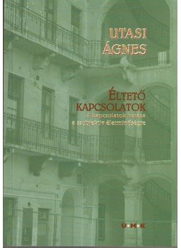 Utasi Ágnes - Éltető Kapcsolatok - A kapcsolatok hatása a szubjektív életminőségre, null 2008 antikvár könyv