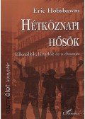 Eric Hobsbawm - Hétköznapi hősök