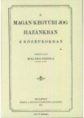 Kollányi Ferenc - A magánkegyúri jog hazánkban a középkorban