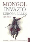 B. Szabó János, Uhrin Dorottya - Mongol invázió Európa ellen (1236-1242)