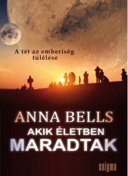 Anna Bells - Akik életben maradtak Anna Bells - Akik életben maradtak, null 2022 antikvár könyv
