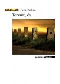 Bene Zoltán - Teremt, és