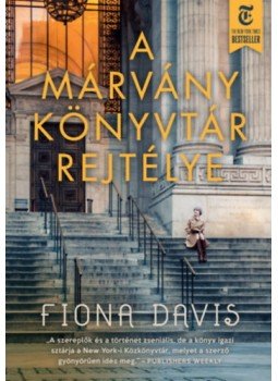 Fiona Davis - A márvány könyvtár rejtélye Fiona Davis - A márvány könyvtár rejtélye, null 2022 antikvár könyv