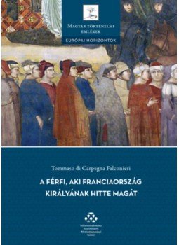 Tommaso Di Carpegna Falconieri - A férfi, aki Franciaország királyának hitte magát, null 2022 antikvár könyv