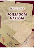 Mohai Lajos - Fogságom naplója