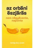 Hidvégi Áron Arnold - Az orbáni észjárás - Nem négyévente, naponta